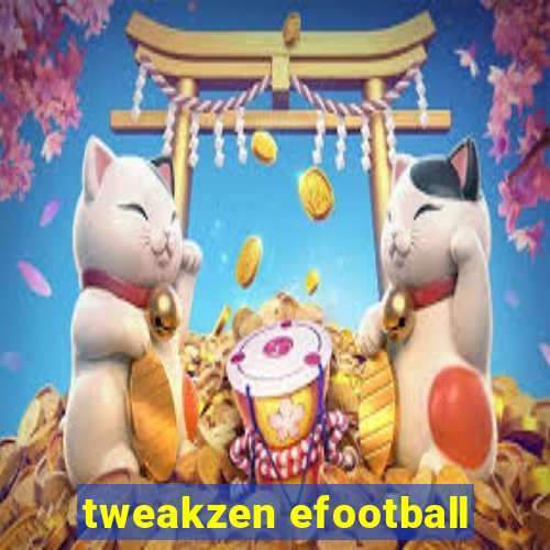 tweakzen efootball